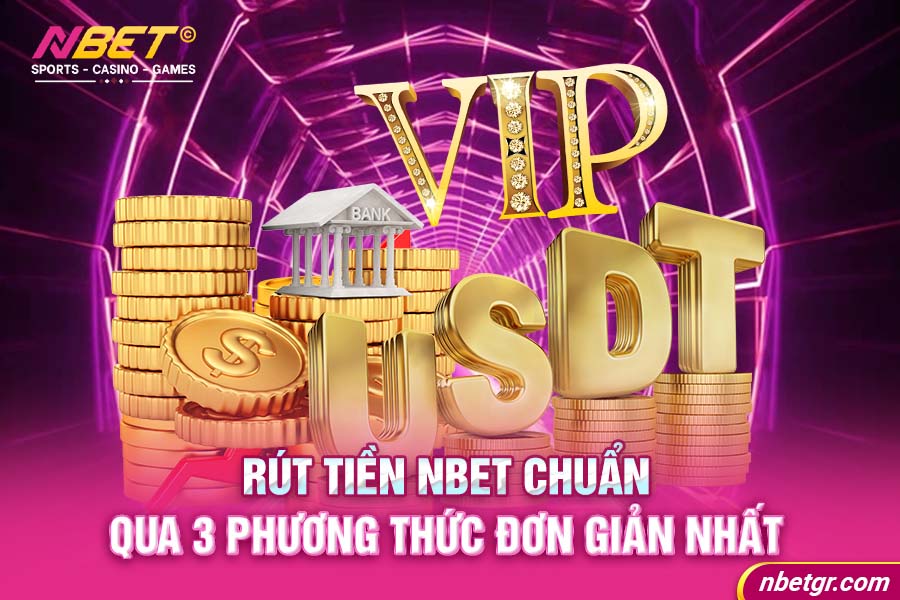 rut-tien-nbet-chuan-qua-3-phuong-thuc-don-gian-nhat