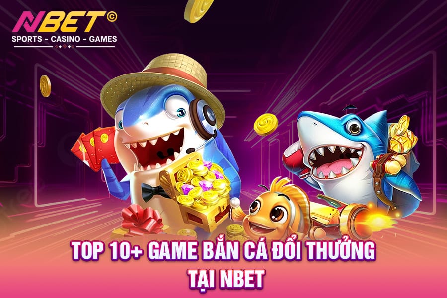 game-ban-ca-doi-thuong-nbetgr